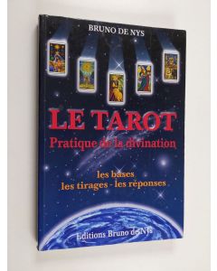 Kirjailijan Bruno de Nys käytetty kirja Le tarot - pratique de la divination : les bases, les tirages, les réponses