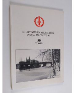 käytetty kirja Sotainvalidien veljesliiton Vammalan osasto ry 1941-1991