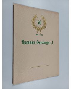 Kirjailijan Veikko Heikkilä käytetty kirja Haapamäen osuuskauppa r.l. 1904-1954 : puoli vuosisataa työtä kotiseudun hyväksi