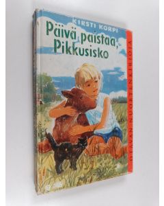 Kirjailijan Kirsti Korpi käytetty kirja Päivä paistaa, Pikkusisko