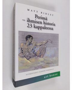 Kirjailijan Matt Ridley käytetty kirja Perimä : ihmisen historia 23 kappaleessa