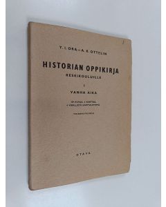 Kirjailijan Yrjö Ora käytetty kirja Historian oppikirja keskikouluille, 1 - Vanha aika