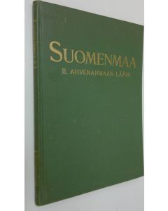 käytetty kirja Suomenmaa : maantieteellis-taloudellinen ja historiallinen tietokirja 2 osa, Ahvenanmaan lääni