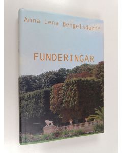 Kirjailijan Anna Lena Bengelsdorff käytetty kirja Funderingar : kåserier åren 2000-2005