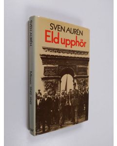 Kirjailijan Sven Auren käytetty kirja Eld upphör : minnen 1942-1945