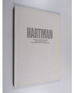 Kirjailijan Mauno Hartman käytetty kirja Hartman : teoksia vuosilta 1966-1990 : verk från 1966-1990 : works from the years 1966-1990