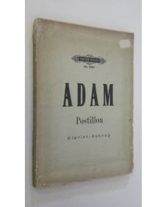 Kirjailijan Adolphe Adam käytetty kirja Der Postillon von Lonjumeau : komische oper in 3 akten