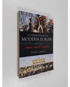 Kirjailijan David S. Mason käytetty kirja A Concise History of Modern Europe - Liberty, Equality, Solidarity
