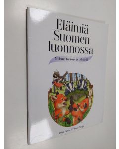 Kirjailijan Maija Ranta käytetty teos Eläimiä Suomen luonnossa : mukana tarroja ja tehtäviä