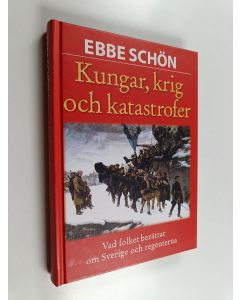 Kirjailijan Ebbe Schön käytetty kirja Kungar, krig och katastrofer : vår historia i sägen och tro