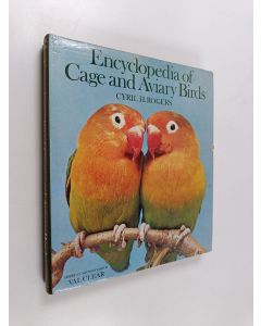 Kirjailijan Cyril H. Rogers käytetty kirja Encyclopedia of Cage and Aviary Birds