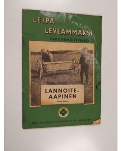 käytetty teos Leipä leveämmäksi : väkilannoitevihko   lannoiteaapinen