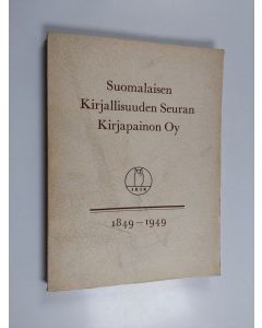 Kirjailijan Kaarlo Nieminen & Suomalaisen kirjallisuuden seuran kirjapaino, oy käytetty kirja Suomalaisen Kirjallisuuden Seuran Kirjapainon Oy - n satavuotismuistojulkaisu 1849-1949