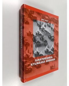 Kirjailijan Ahti Lappi käytetty kirja Ilmatorjunta kylmässä sodassa