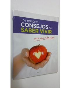 käytetty kirja Los mejores consejos de saber vivir : para una vida sana