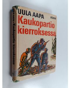 Kirjailijan Uula Aapa käytetty kirja Kaukopartio kierroksessa