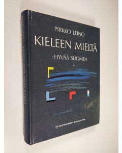 Kirjailijan Pirkko Leino käytetty kirja Kieleen mieltä : hyvää suomea / Mieleen kieltä : synonyymisanasto