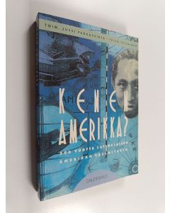 käytetty kirja Kenen Amerikka? : 500 vuotta Latinalaisen Amerikan valloitusta