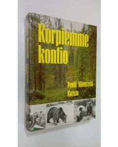 Kirjailijan Pentti Mäensyrjä käytetty kirja Korpiemme kontio eilen, tänään, huomenna