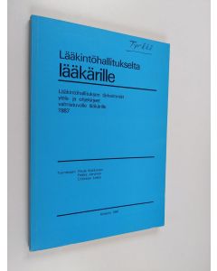 käytetty kirja Lääkintöhallitukselta lääkärille : lääkintöhallituksen tärkeimmät yleis- ja ohjekirjeet valmistuvalle lääkärille