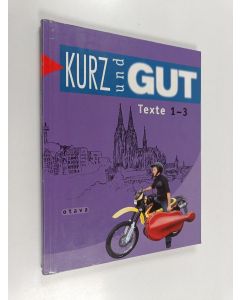 käytetty kirja Kurz und gut : lyhyen saksan kurssit, 1-3 - Texte