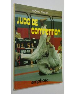 Kirjailijan Eugene Crespin käytetty kirja Judo de competition