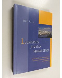 Kirjailijan Timo Vasko käytetty kirja Luomisesta Jumalan valtakuntaan : Schalom Ben-Chorinin ilmoituskäsityksen muodostuminen dialogissa kristinuskon ja islamin kanssa