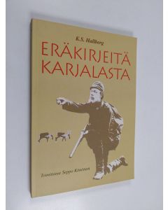 Kirjailijan Karl Sanfrid Hallberg käytetty kirja Eräkirjeitä Karjalasta