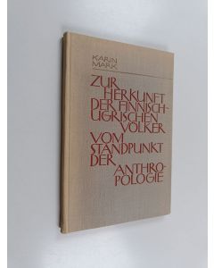 Kirjailijan Karin Mark käytetty kirja Zur Herkunft der finnisch-ugrischen Völker vom Standpunkt der Anthropologie