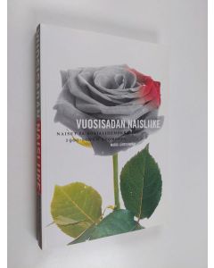 Kirjailijan Maria Lähteenmäki käytetty kirja Vuosisadan naisliike : naiset ja sosialidemokratia 1900-luvun Suomessa