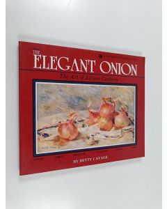 Kirjailijan Betty Cavage käytetty kirja The Elegant Onion - The Art of Allium Cookery