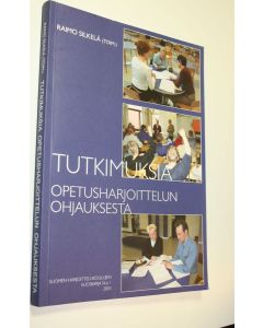 Tekijän Raimo Silkelä  käytetty kirja Tutkimuksia opetusharjoittelun ohjauksesta