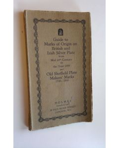 käytetty kirja Guide to Marks of Origin on British and Irish Silver Plate from mid 16th century to the year 1959 and Old Sheffield Plate Makers' Marks 1743-1860