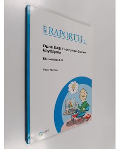 Kirjailijan Timo Hurme käytetty kirja Opas SAS Enterprise guiden käyttäjälle : EG versio 4.2 - EG versio 4.2