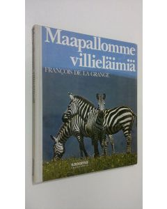 Kirjailijan Francois De la Grange käytetty kirja Maapallomme villieläimiä