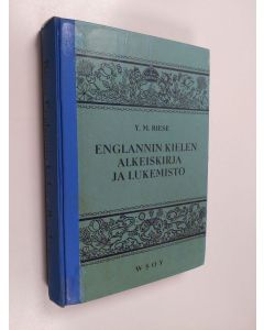 Kirjailijan Y. M. Biese käytetty kirja Englannin kielen alkeiskirja ja lukemisto