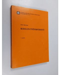 Kirjailijan Rolf Beckne käytetty kirja Koulun työympäristö : Yhteenveto ruotsin sia-komitean mietinnöstä ja tietoja sen toteuttamisesta