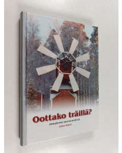 Kirjailijan Salme Henell käytetty kirja Oottako träillä? : Jalasjärven murresanakirja