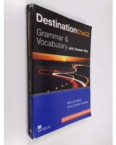 Kirjailijan Steve Taylore-Knowles & Malcolm Mann käytetty kirja Destination C1 & C2 - Grammar & Vocabulary with Answer Key : [Suitable for the Updated CAE Exam]