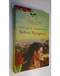 Kirjailijan Cecilia Samartin käytetty kirja Senor Peregrino (ERINOMAINEN)