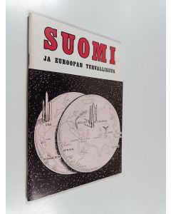 käytetty teos Suomi ja Euroopan turvallisuus - esitelmiä Turvallisuuspolitiikan päiviltä Kajaanista 1970