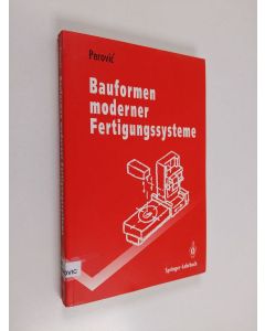 Kirjailijan Bozina Perovic käytetty kirja Bauformen moderner Fertigungssysteme