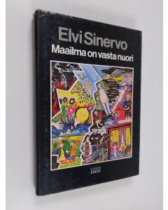 Kirjailijan Elvi Sinervo käytetty kirja Maailma on vasta nuori (Uppotukki) ; Toukokuun viimeisenä iltana (Puhveli) ; Suuri asia (Desantti) ; Onnenmaan kuninkaantytär ja ihmislapset