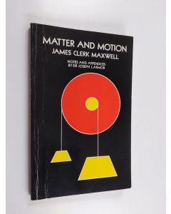 Kirjailijan James Clerk Maxwell käytetty kirja Matter and Motion