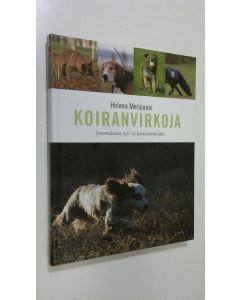 Kirjailijan Helena Meripaasi käytetty kirja Koiranvirkoja : suomalaisia työ- ja harrastuskoiria