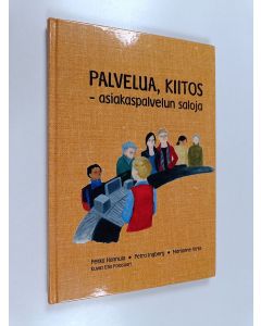 Kirjailijan Pekka Hannula käytetty kirja Palvelua, kiitos : asiakaspalvelun saloja