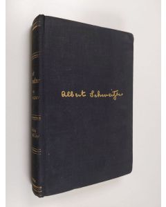 Kirjailijan Albert Schweitzer käytetty kirja An Anthology