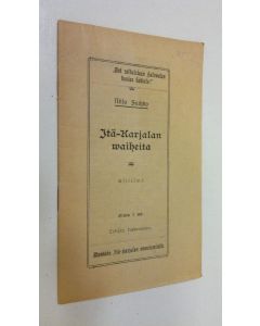 Kirjailijan Niilo Suihko käytetty teos Itä-Karjalan vaiheita : esitelmä (1921)