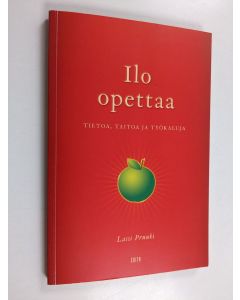Kirjailijan Lassi Pruuki käytetty kirja Ilo opettaa : tietoa, taitoja ja työkaluja