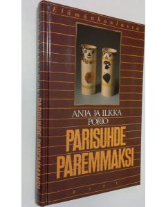 Kirjailijan Anja Porio käytetty kirja Parisuhde paremmaksi (ERINOMAINEN)